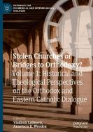 Stolen Churches or Bridges to Orthodoxy? edito da Springer-Verlag GmbH