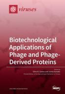 Biotechnological Applications of Phage and Phage-Derived Proteins edito da MDPI AG