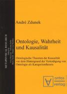 Ontologie, Wahrheit und Kausalität di André Zdunek edito da De Gruyter