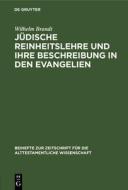 Jüdische Reinheitslehre und ihre Beschreibung in den Evangelien di Wilhelm Brandt edito da De Gruyter