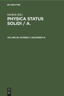 Physica status solidi / A., Volume 68, Number 2, December 16 edito da De Gruyter