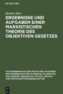 Ergebnisse und Aufgaben einer marxistischen Theorie des objektiven Gesetzes di Herbert Hörz edito da De Gruyter