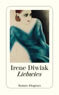 Liebwies di Irene Diwiak edito da Diogenes Verlag AG