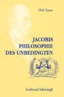 Jacobis Philosophie des Unbedingten di Dirk Fetzer edito da Schoeningh Ferdinand GmbH