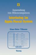 Interfacing im Apple-Pascal-System di Klaus-Dieter Tillmann edito da Vieweg+Teubner Verlag