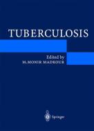 Tuberculosis di M. Monir Madkour, A. Al Saif, M. Al Shahed edito da Springer Berlin Heidelberg