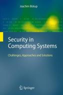 Security in Computing Systems di Joachim Biskup edito da Springer Berlin Heidelberg