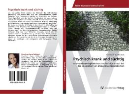 Psychisch krank und süchtig di Dorothea Anna Halbtuch edito da AV Akademikerverlag
