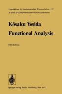 Functional Analysis di Kosaku Yosida edito da Springer
