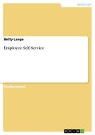 Employee Self Service di Betty Lange edito da Grin Publishing