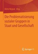 Die Problematisierung sozialer Gruppen in Staat und Gesellschaft edito da Springer-Verlag GmbH