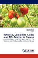 Heterosis, Combining Ability and QTL Analysis in Tomato di Mofidul Hannan, Monzur Hossain, Rafiul Islam edito da LAP Lambert Academic Publishing