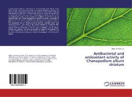 Antibacterial and antioxidant activity of Chenopodium album striatum di Negin Khomarlou edito da LAP Lambert Academic Publishing