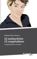 12 Ambachten 13 Ongelukken di Neeltje Maria Menso edito da Novum Publishing Gmbh