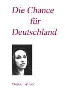 Die Chance für Deutschland di Michael Winsel edito da Books on Demand