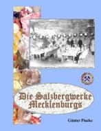 Die Salzbergwerke Mecklenburgs di Günter Pinzke edito da Books on Demand