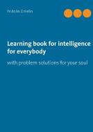 Learning book for intelligence for everybody di Fridolin Gmelin edito da Books on Demand