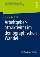 Arbeitgeberattraktivität im demographischen Wandel di Jan Hauke Holste edito da Gabler, Betriebswirt.-Vlg