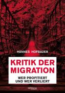 Kritik der Migration di Hannes Hofbauer edito da Promedia Verlagsges. Mbh