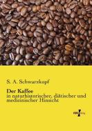 Der Kaffee di S. A. Schwarzkopf edito da Vero Verlag