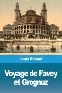 Voyage de Favey et Grognuz di Louis Monnet edito da Prodinnova