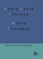 Worte Thoreaus di Henry David Thoreau edito da Gröls Verlag