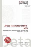Alfred Hofstetter (1898-1976) edito da Betascript Publishing