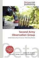Second Army Observation Group edito da Betascript Publishing