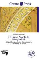 Chinese People In Bangladesh edito da Chrono Press