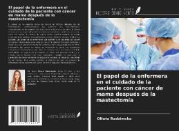 El papel de la enfermera en el cuidado de la paciente con cáncer de mama después de la mastectomía di Oliwia Radzimska edito da Ediciones Nuestro Conocimiento