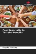 Food Insecurity in Terreiro Peoples di Roberta Carvalho edito da Our Knowledge Publishing