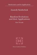 Random Evolutions and their Applications di Anatoly Swishchuk edito da Springer Netherlands