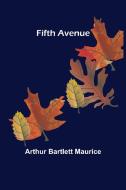 Fifth Avenue di Arthur Bartlett Maurice edito da Alpha Editions