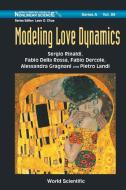 MODELING LOVE DYNAMICS di Sergio Rinaldi, Fabio Della Rossa, Fabio Dercole edito da World Scientific Publishing Company