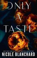 Only A Taste di Blanchard Nicole Blanchard edito da Independently Published