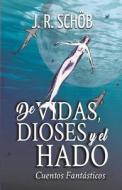 De Vidas, Dioses Y El Hado di Mutti Marta Mutti, Calderon Adolfo Calderon edito da Independently Published