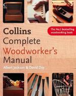 Collins Complete Woodworker's Manual di Albert Jackson, David Day edito da HarperCollins Publishers