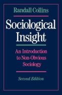 Sociological Insight: An Introduction to Non-Obvious Sociology di Randall Collins edito da OXFORD UNIV PR
