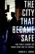 The City that Became Safe di Franklin E. Zimring edito da OUP USA