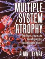Multiple System Atrophy di Alain L Fymat edito da Tellwell Talent