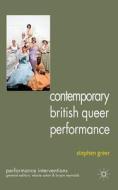 Contemporary British Queer Performance di S. Greer edito da Palgrave Macmillan