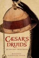 Caesar's Druids di Miranda Aldhouse-Green edito da Yale University Press