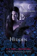 Hidden: A House of Night Novel di P. C. Cast, Kristin Cast edito da GRIFFIN
