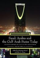 Saudi Arabia and the Gulf Arab States Today [2 Volumes]: An Encyclopedia of Life in the Arab States di Sebastian Maisel, John A. Shoup edito da GREENWOOD PUB GROUP