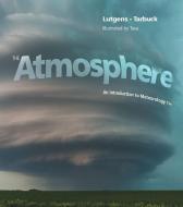 The Atmosphere di Frederick K. Lutgens, Edward J. Tarbuck, Dennis G. Tasa edito da Pearson Education (us)