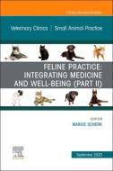 Feline Practice: Integrating Medicine And Well-being (part Ii), An Issue Of Veterinary Clinics Of North America: Small Animal Practice di Maggie Scherk edito da Elsevier - Health Sciences Division