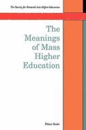 The Meanings of Mass Higher Education di Peter Scott edito da McGraw-Hill Education