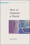 How to Examine a Thesis di Lynne Pearce edito da McGraw-Hill Education