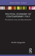 Political Economy Of Contemporary Italy di Nicolo Giangrande edito da Taylor & Francis Ltd