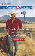 My Cowboy Valentine di Jane Porter, Tanya Michaels edito da Harlequin